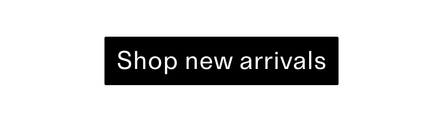 Shop new arrivals CTA