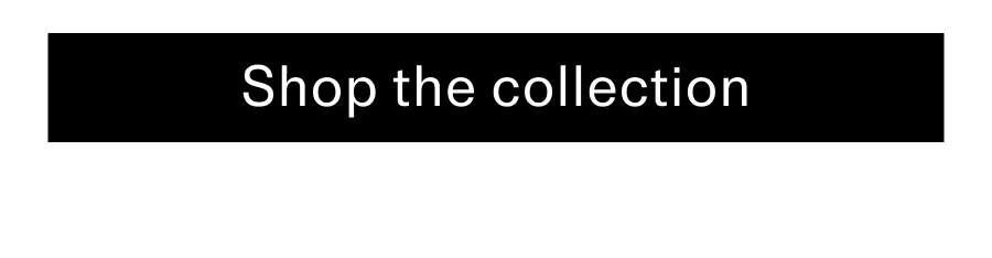 Shop the collection CTA