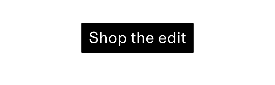 Shop the edit CTA